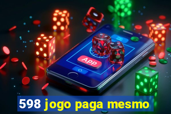 598 jogo paga mesmo